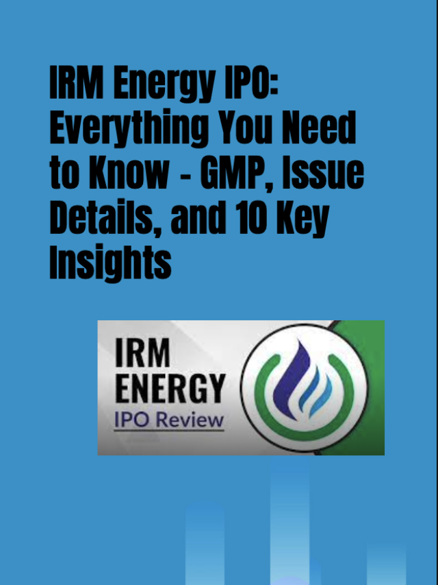 IRM Energy IPO: Everything You Need to Know – GMP, Issue Details, and 10 Key Insights